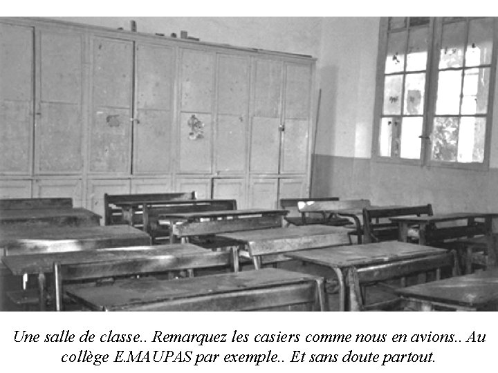Une salle de classe. . Remarquez les casiers comme nous en avions. . Au