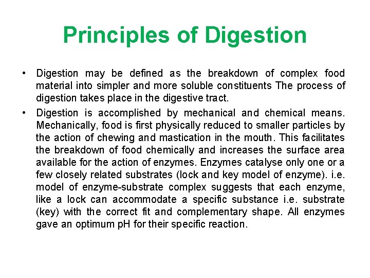 Principles of Digestion • Digestion may be defined as the breakdown of complex food