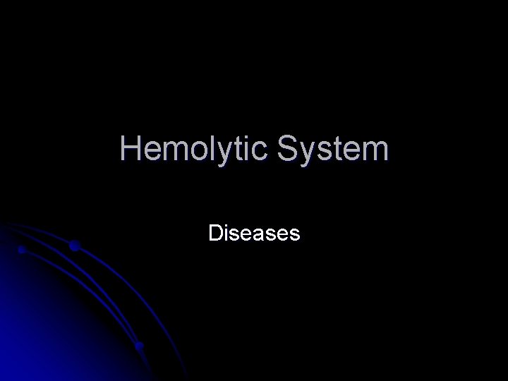 Hemolytic System Diseases 