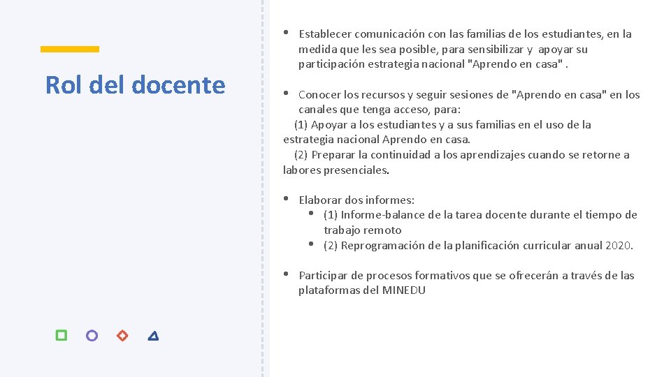  • Rol del docente Establecer comunicación con las familias de los estudiantes, en