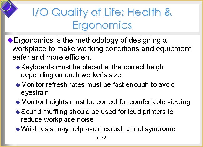 I/O Quality of Life: Health & Ergonomics u. Ergonomics is the methodology of designing