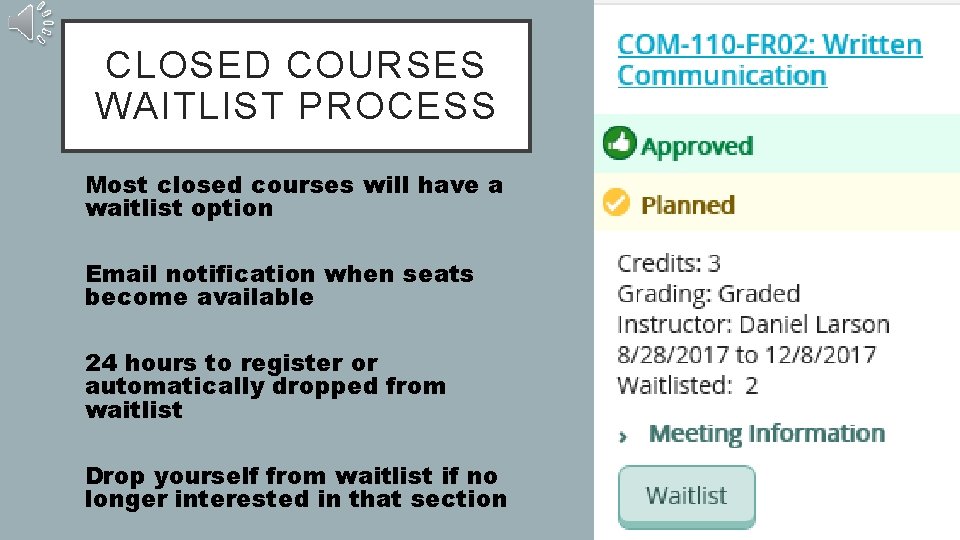 CLOSED COURSES WAITLIST PROCESS Most closed courses will have a waitlist option Email notification