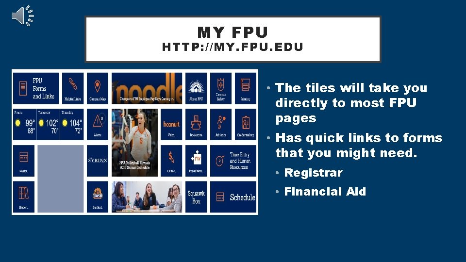 MY FPU HTTP: //MY. FPU. EDU • The tiles will take you directly to