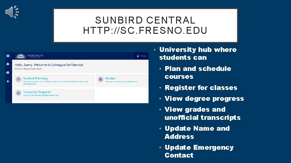 SUNBIRD CENTRAL HTTP: //SC. FRESNO. EDU • University hub where students can • Plan