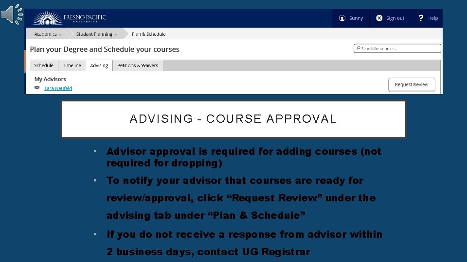 ADVISING - COURSE APPROVAL • Advisor approval is required for adding courses (not required