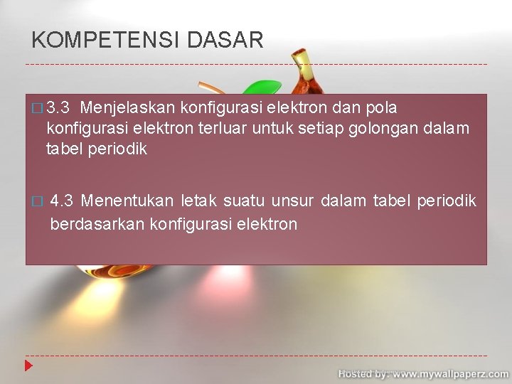 KOMPETENSI DASAR � 3. 3 Menjelaskan konfigurasi elektron dan pola konfigurasi elektron terluar untuk