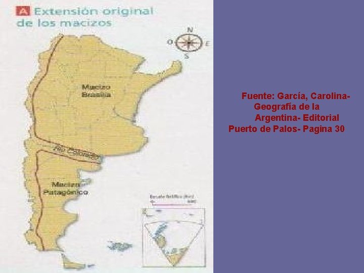 Fuente: García, Carolina. Geografía de la Argentina- Editorial Puerto de Palos- Pagina 30 