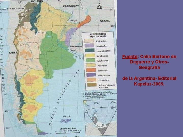 Fuente: Celia Bertone de Daguerre y Otros. Geografía de la Argentina- Editorial Kapeluz-2005. 