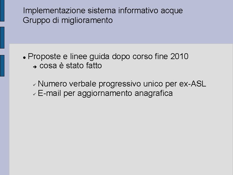 Implementazione sistema informativo acque Gruppo di miglioramento Proposte e linee guida dopo corso fine