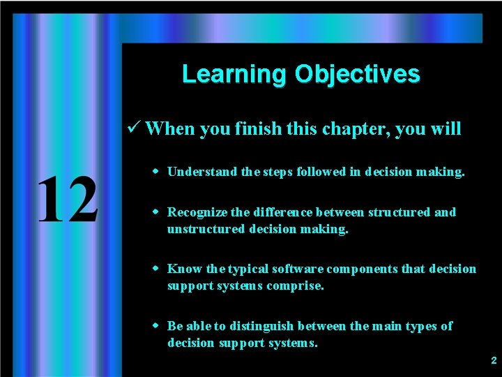 Learning Objectives ü When you finish this chapter, you will w Understand the steps