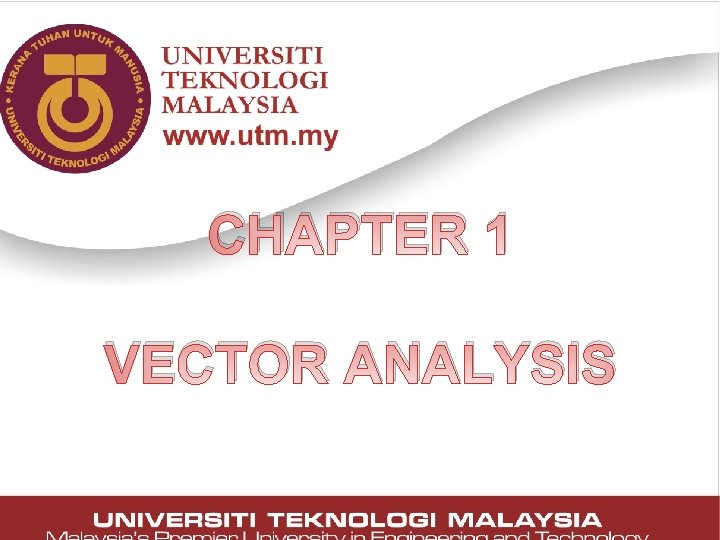 CHAPTER 1 VECTOR ANALYSIS CHAPTER 1 VECTOR ANALYSIS