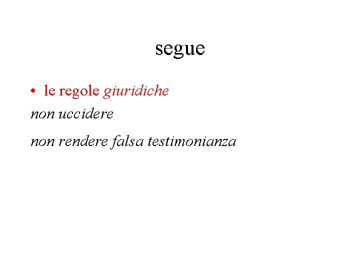 segue • le regole giuridiche non uccidere non rendere falsa testimonianza 