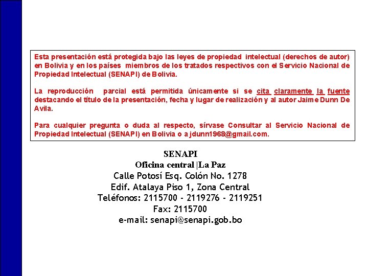 Esta presentación está protegida bajo las leyes de propiedad intelectual (derechos de autor) en