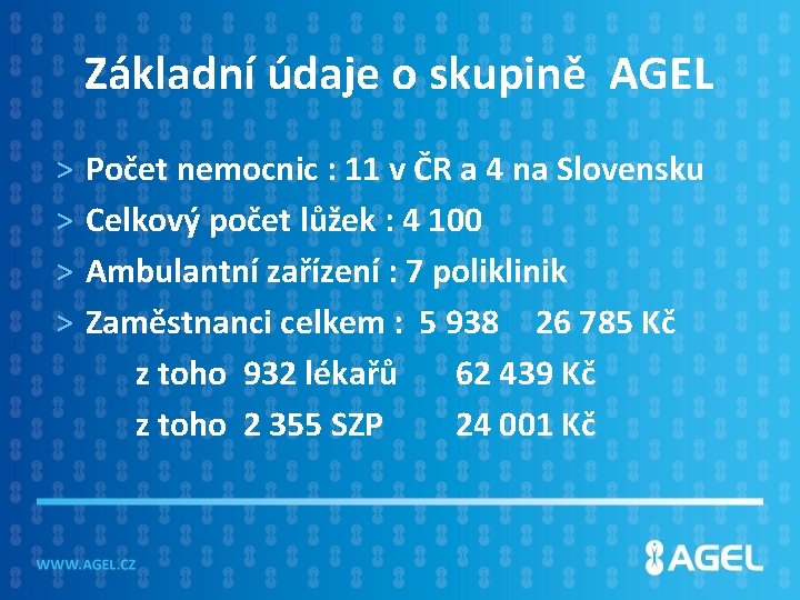 Základní údaje o skupině AGEL > > Počet nemocnic : 11 v ČR a