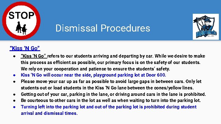 Dismissal Procedures “Kiss ‘N Go” ● ● ● “Kiss ‘N Go” refers to our