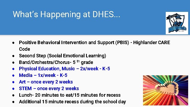 What’s Happening at DHES. . . ● Positive Behavioral Intervention and Support (PBIS) -