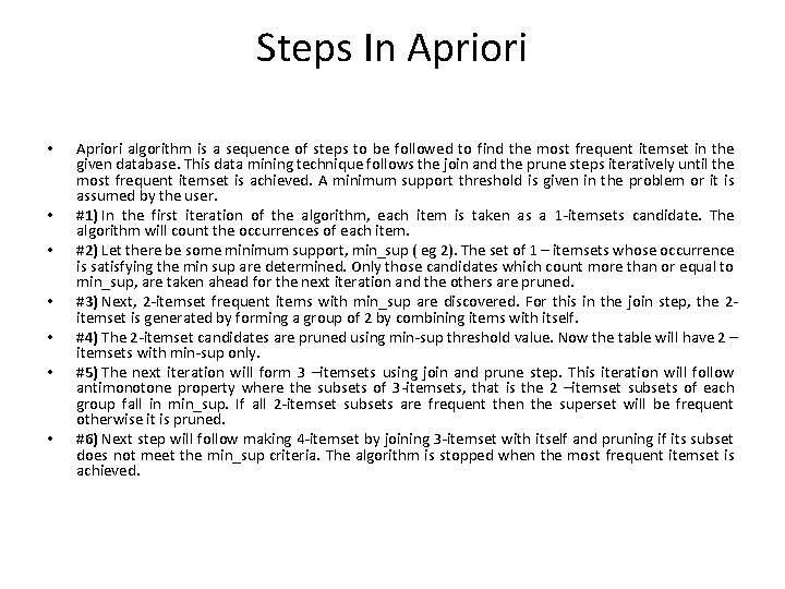 Steps In Apriori • • Apriori algorithm is a sequence of steps to be