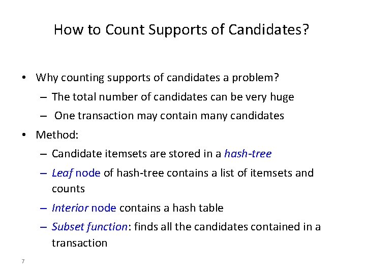 How to Count Supports of Candidates? • Why counting supports of candidates a problem?