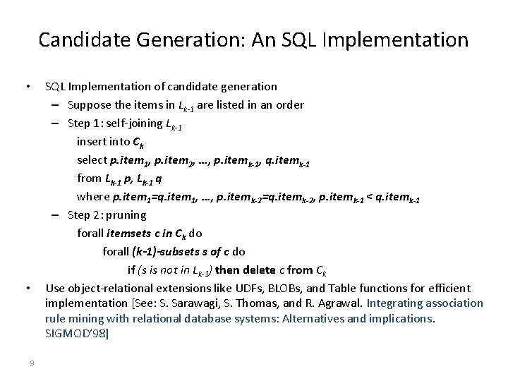 Candidate Generation: An SQL Implementation • • 9 SQL Implementation of candidate generation –