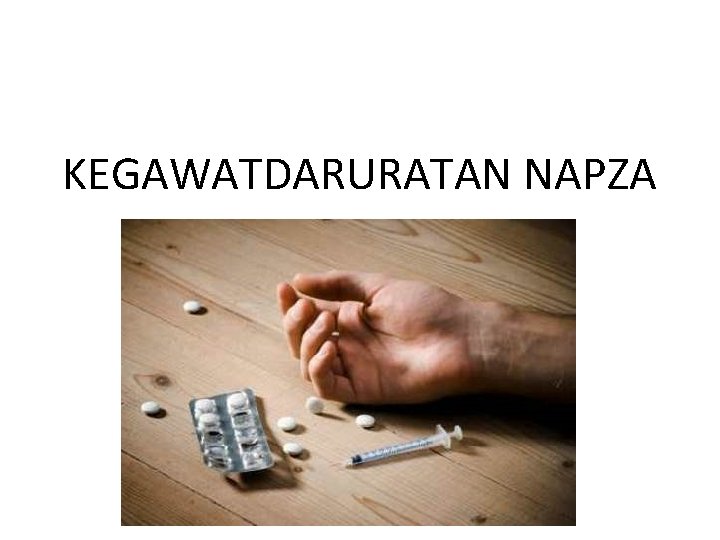 KEGAWATDARURATAN NAPZA 