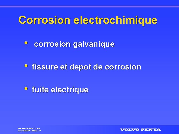 Corrosion electrochimique • corrosion galvanique • fissure et depot de corrosion • fuite electrique