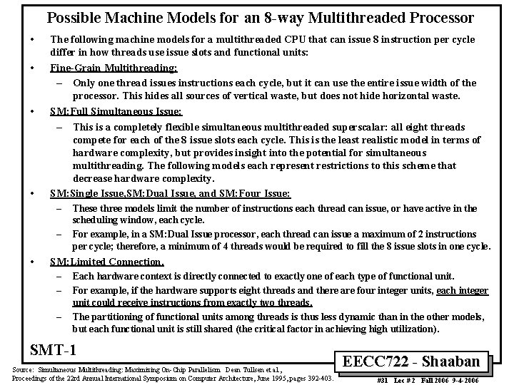Possible Machine Models for an 8 -way Multithreaded Processor • • The following machine