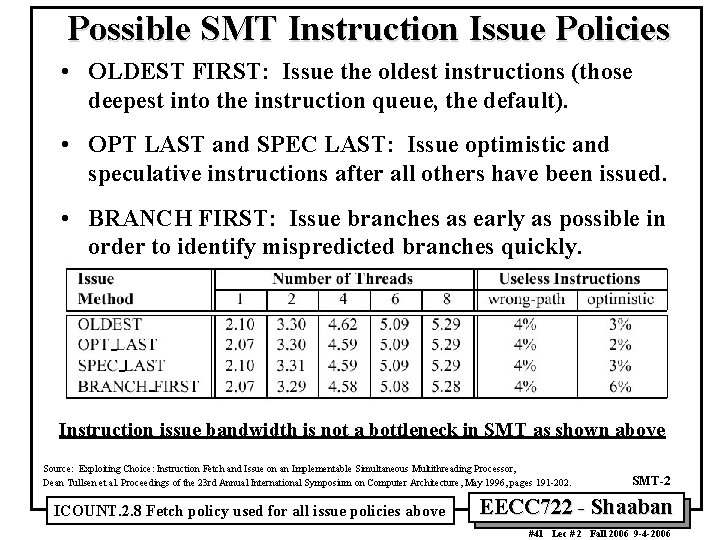 Possible SMT Instruction Issue Policies • OLDEST FIRST: Issue the oldest instructions (those deepest