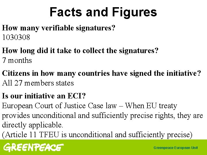 Facts and Figures How many verifiable signatures? 1030308 How long did it take to