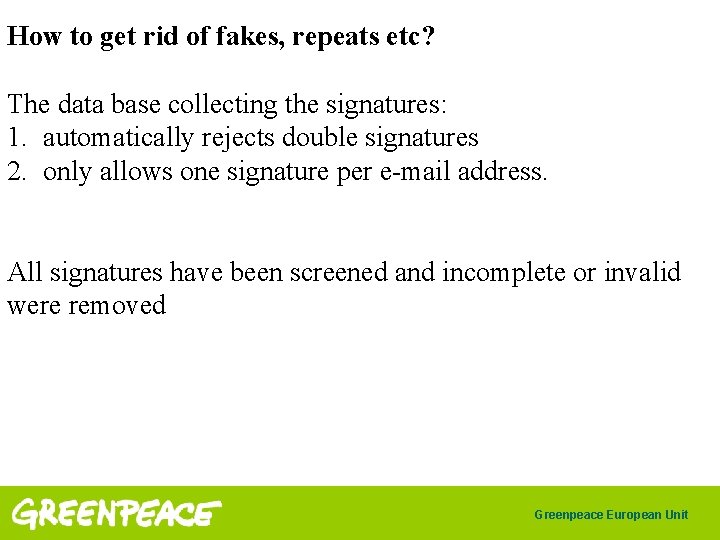 How to get rid of fakes, repeats etc? The data base collecting the signatures: