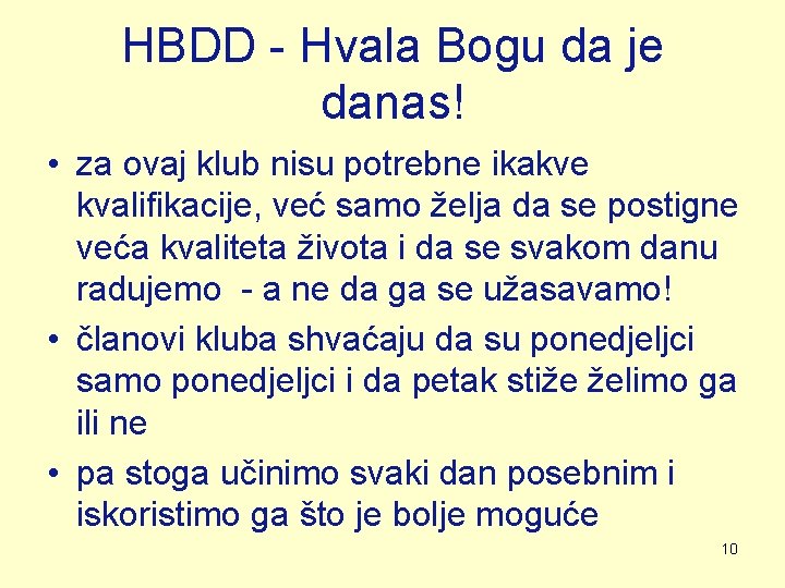 HBDD - Hvala Bogu da je danas! • za ovaj klub nisu potrebne ikakve HBDD - Hvala Bogu da je danas! • za ovaj klub nisu potrebne ikakve