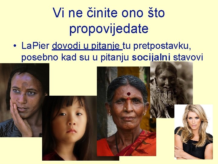 Vi ne činite ono što propovijedate • La. Pier dovodi u pitanje tu pretpostavku, Vi ne činite ono što propovijedate • La. Pier dovodi u pitanje tu pretpostavku,