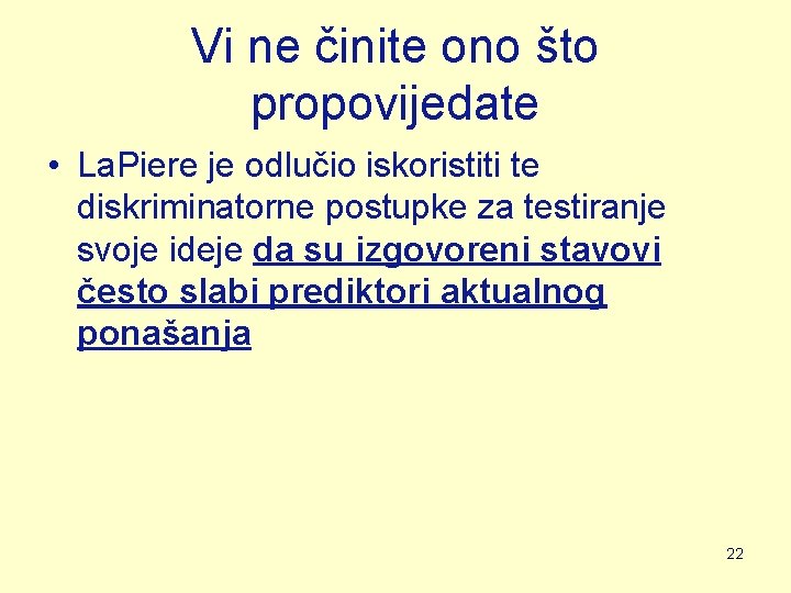 Vi ne činite ono što propovijedate • La. Piere je odlučio iskoristiti te diskriminatorne Vi ne činite ono što propovijedate • La. Piere je odlučio iskoristiti te diskriminatorne