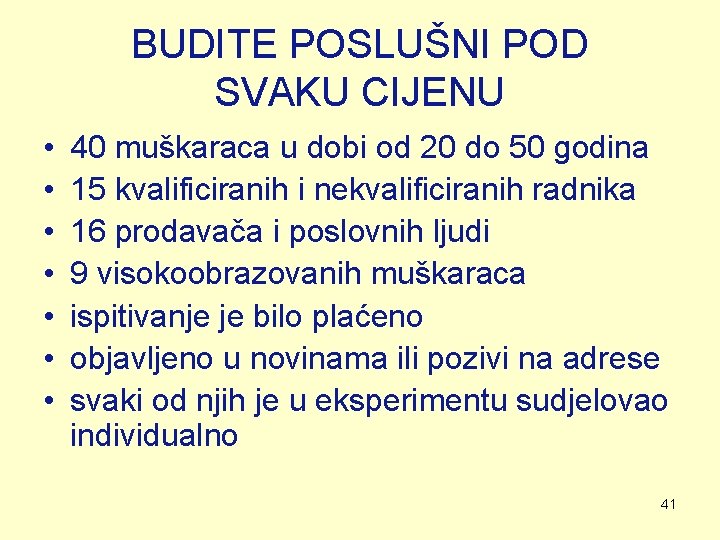 BUDITE POSLUŠNI POD SVAKU CIJENU • • 40 muškaraca u dobi od 20 do BUDITE POSLUŠNI POD SVAKU CIJENU • • 40 muškaraca u dobi od 20 do