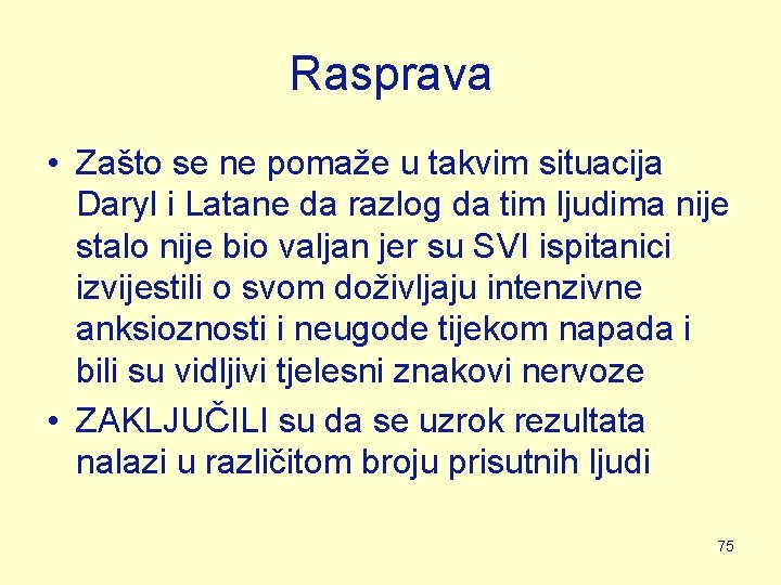 Rasprava • Zašto se ne pomaže u takvim situacija Daryl i Latane da razlog Rasprava • Zašto se ne pomaže u takvim situacija Daryl i Latane da razlog