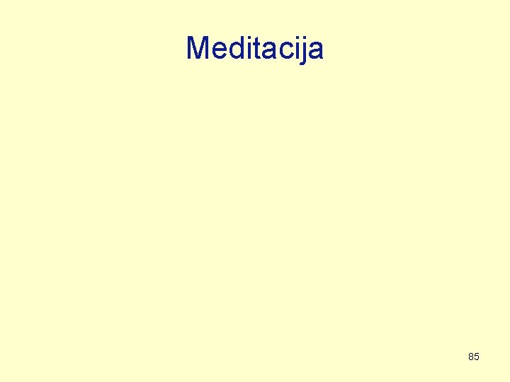 Meditacija 85 Meditacija 85