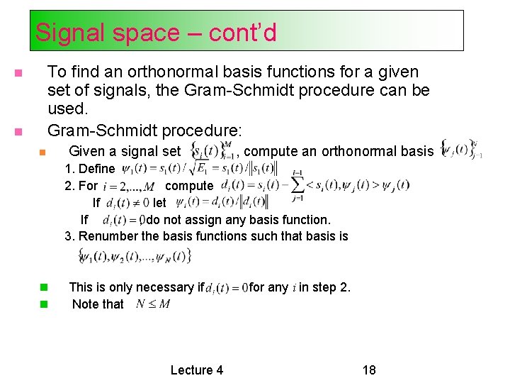 Signal space – cont’d To find an orthonormal basis functions for a given set