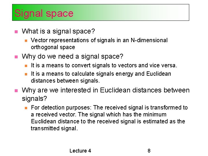 Signal space What is a signal space? Why do we need a signal space?