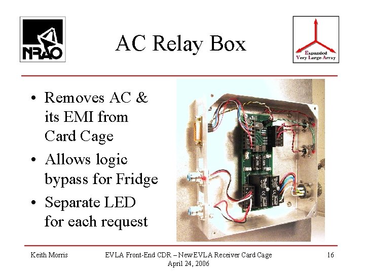 AC Relay Box • Removes AC & its EMI from Card Cage • Allows