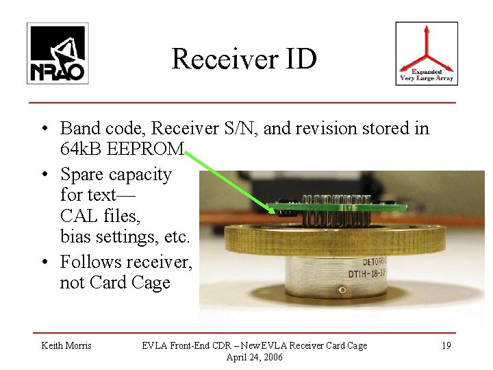 Receiver ID • Band code, Receiver S/N, and revision stored in 64 k. B