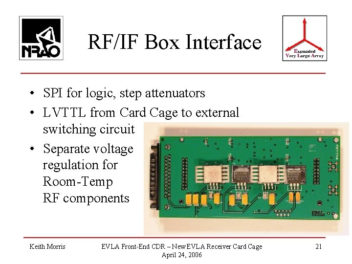 RF/IF Box Interface • SPI for logic, step attenuators • LVTTL from Card Cage