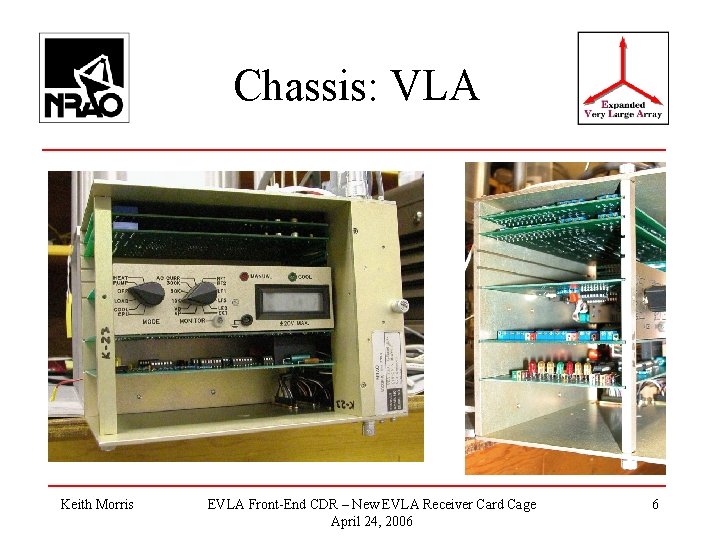 Chassis: VLA Keith Morris EVLA Front-End CDR – New EVLA Receiver Card Cage April