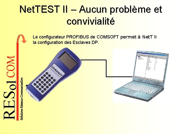 Le configurateur PROFIBUS de COMSOFT permet à Net. T II la configuration des Esclaves