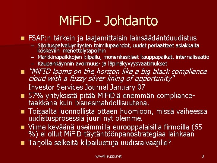 Mi. Fi. D - Johdanto n FSAP: n tärkein ja laajamittaisin lainsäädäntöuudistus n "Mi.
