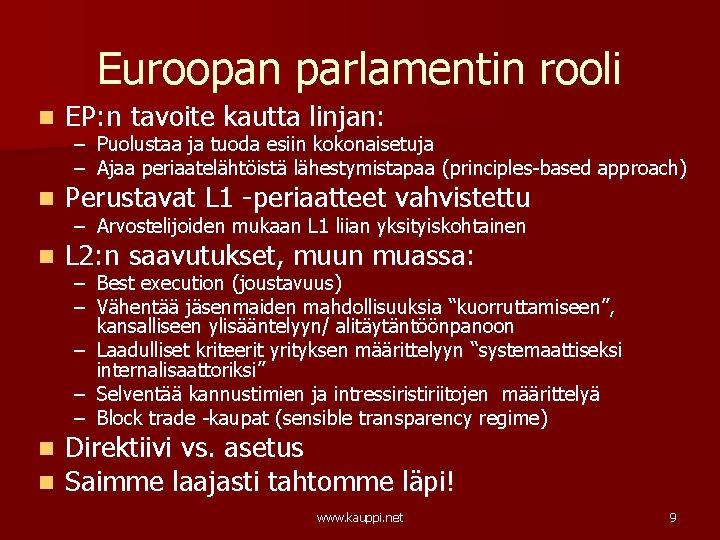 Euroopan parlamentin rooli n EP: n tavoite kautta linjan: n Perustavat L 1 -periaatteet Euroopan parlamentin rooli n EP: n tavoite kautta linjan: n Perustavat L 1 -periaatteet