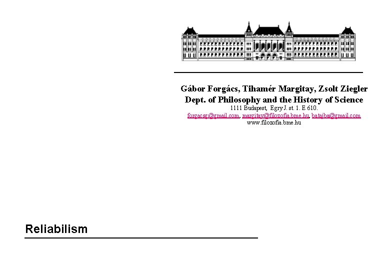 Gábor Forgács, Tihamér Margitay, Zsolt Ziegler Dept. of Philosophy and the History of Science