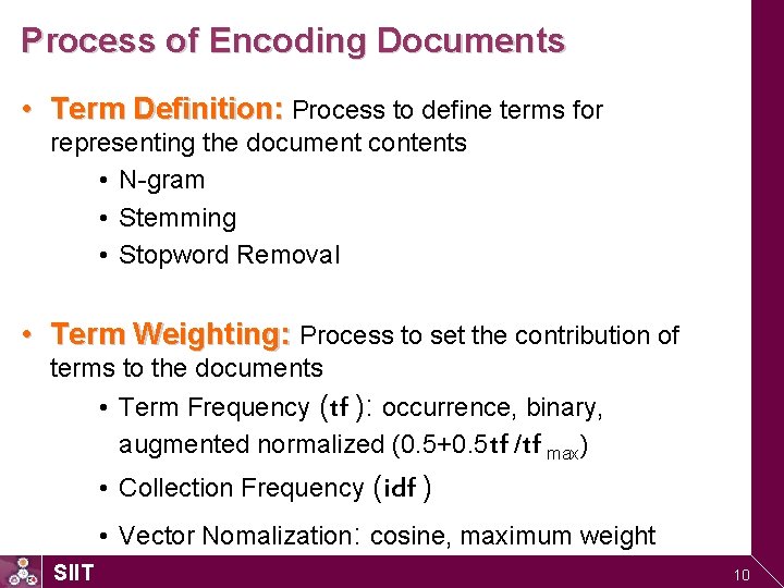 Process of Encoding Documents • Term Definition: Process to define terms for representing the