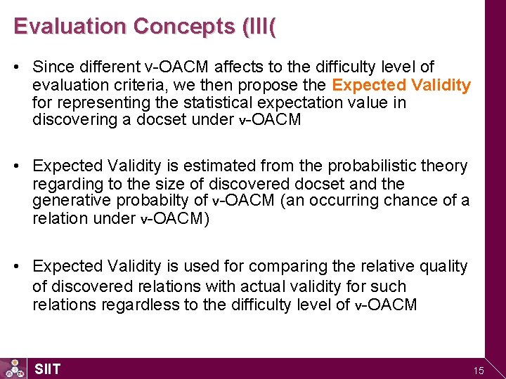 Evaluation Concepts (III( • Since different v-OACM affects to the difficulty level of evaluation