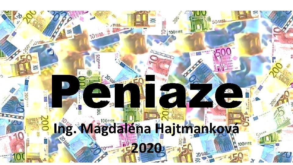 Peniaze Ing. Magdaléna Hajtmanková 2020 