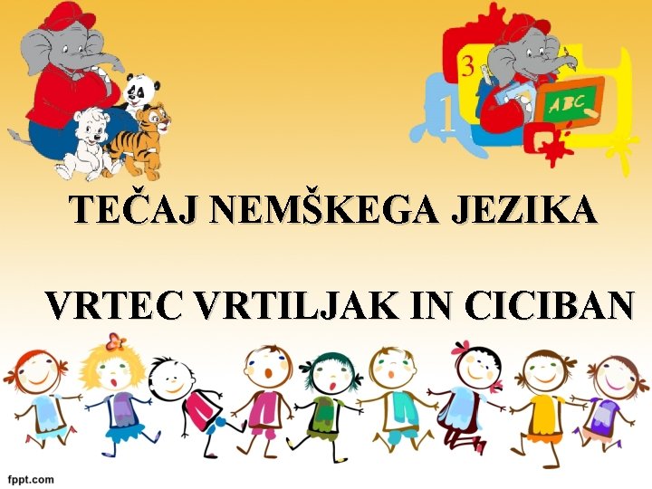 TEČAJ NEMŠKEGA JEZIKA VRTEC VRTILJAK IN CICIBAN 