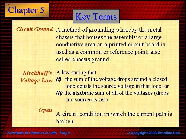 Chapter 5 Key Terms Circuit Ground A method of grounding whereby the metal chassis